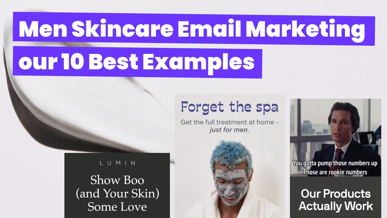 Email Marketing for Men Skincare - Our 10 Best Ideas and Examples