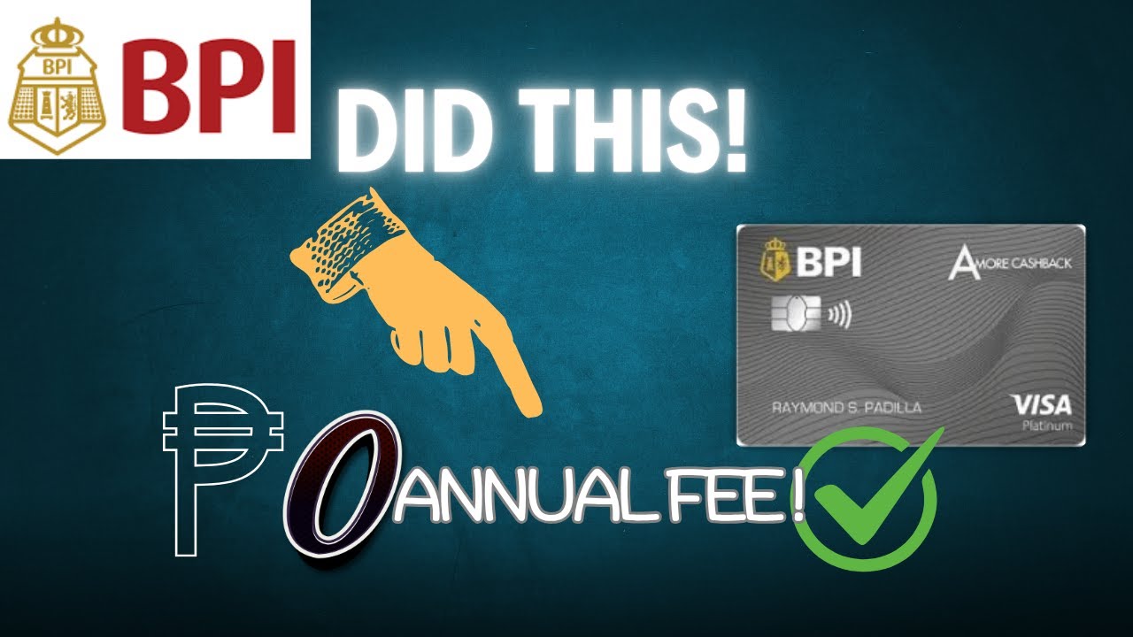 BPI Waived My Annual Fee Without Me Asking! | Credit Card Tips