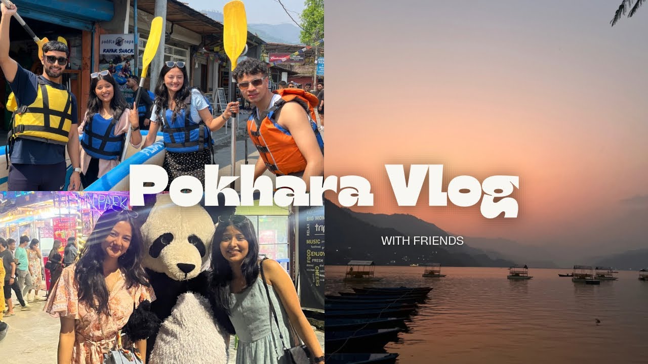 POKHARA WITH FRIENDS | Kayaking, sunset & fun vlog | GHOST VILLA SARANKOT