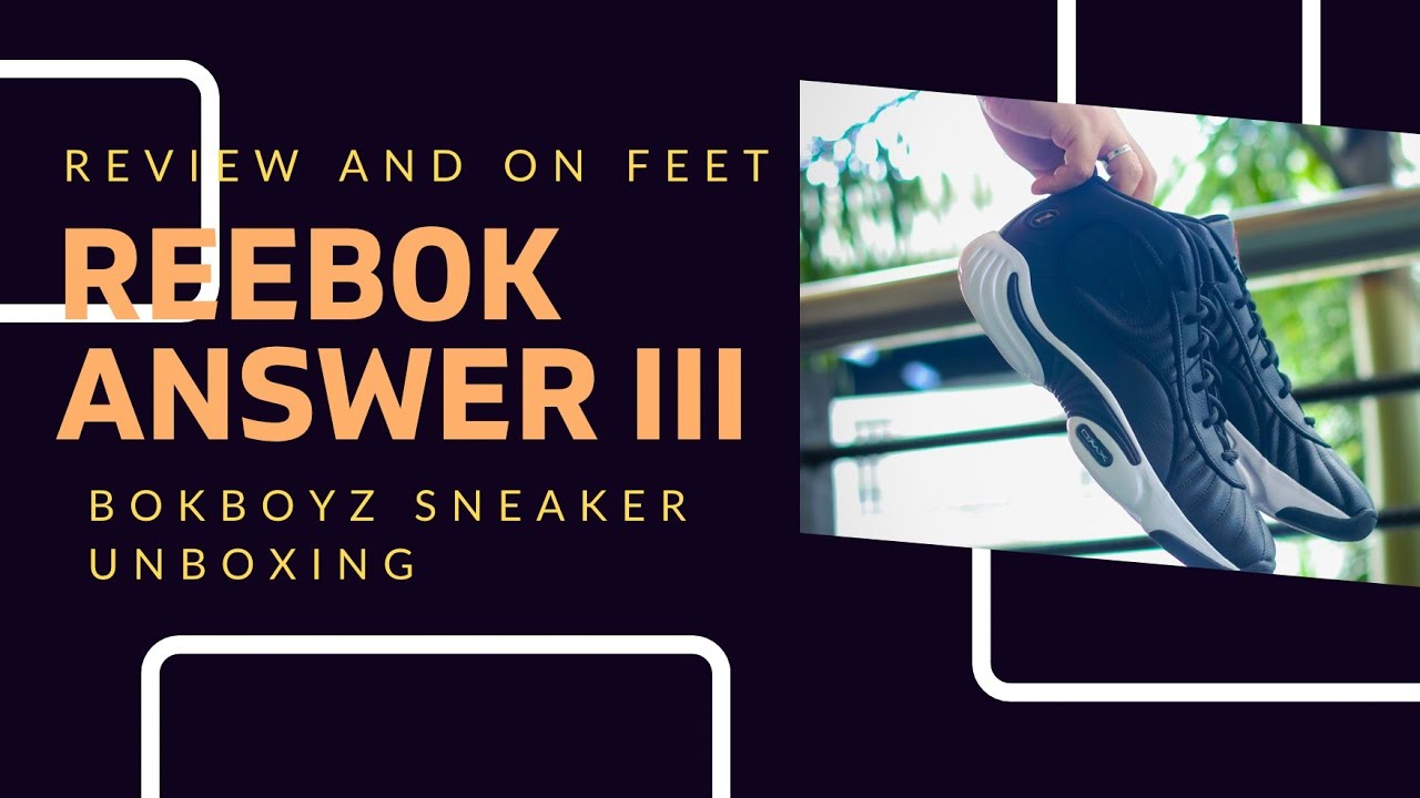 REEBOK ANSWER 3 | BOKBOYZ SNEAKER UNBOXING