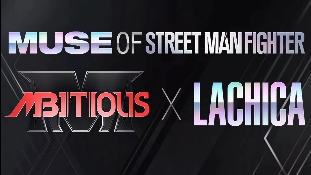 Mbitious x Lachica Muse of Street Man Fighter