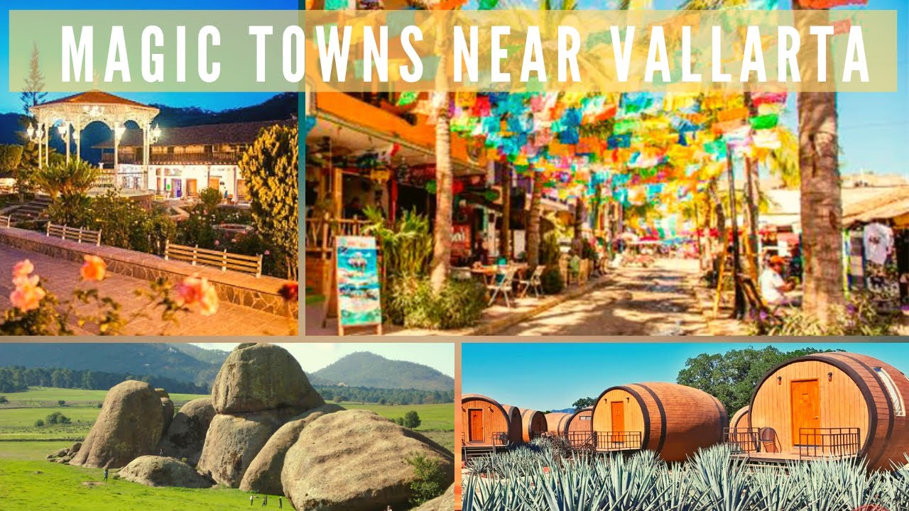 TOP 5 Magic Towns near Puerto Vallarta Mexico | Where to go