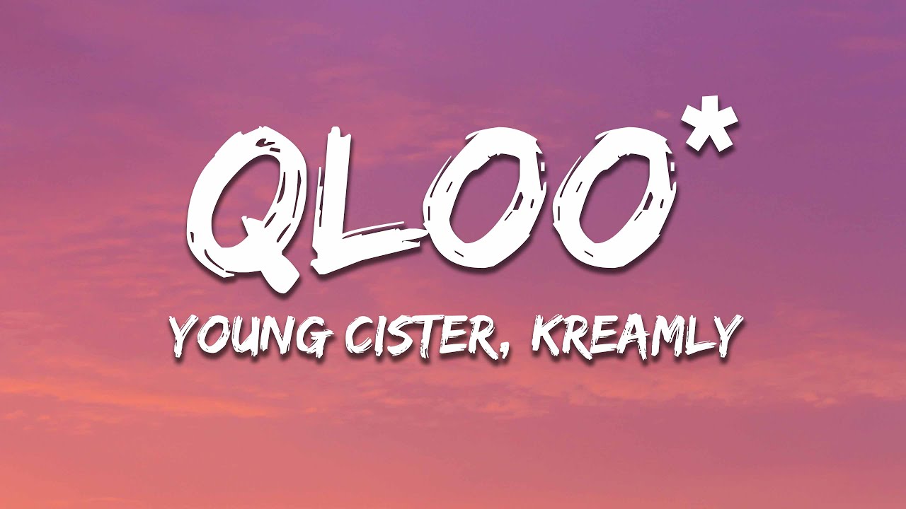 Young Cister - QLOO* (Letra / Lyrics) ft. Kreamly