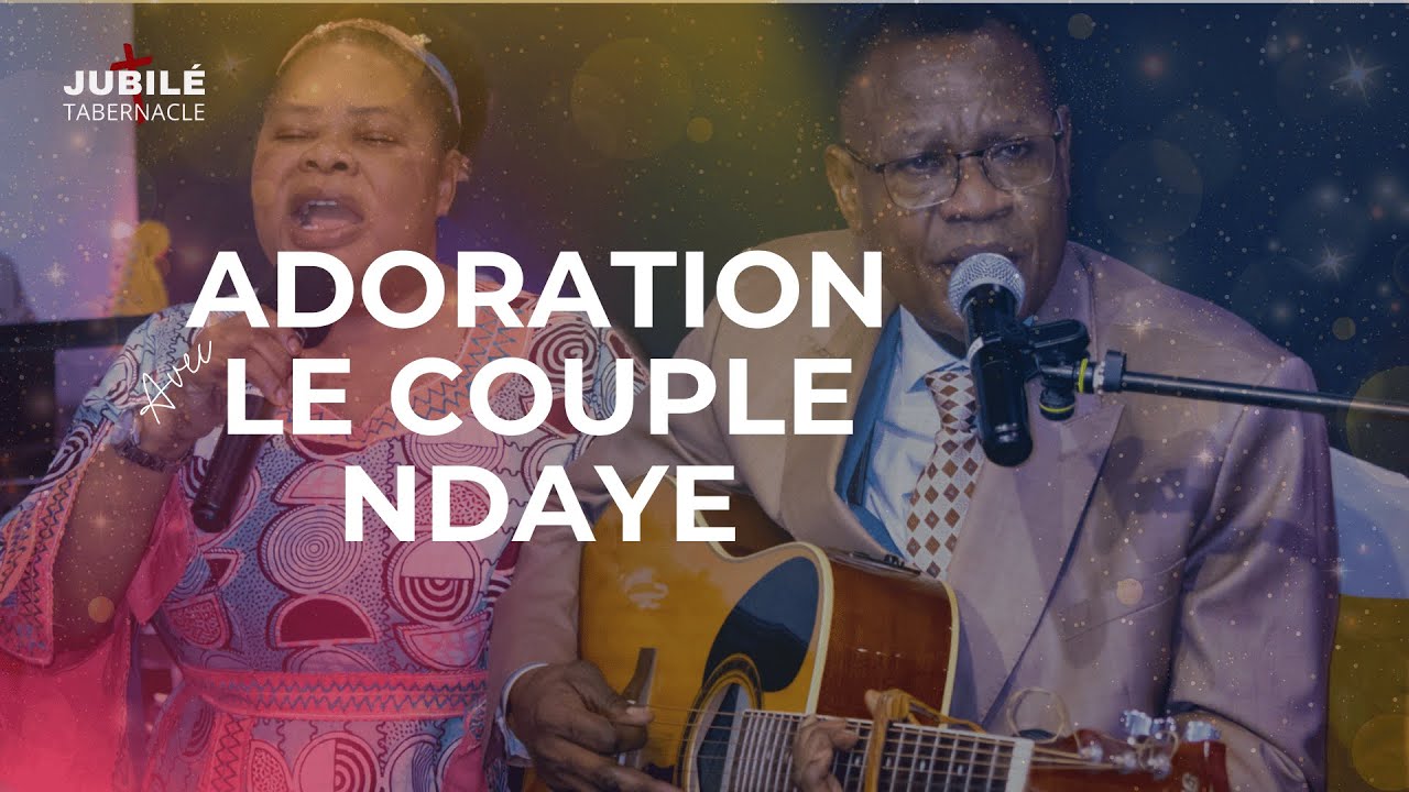 Moment d’Adoration avec le Couple Ndaye | Jubilé Tabernacle Lille (France)
