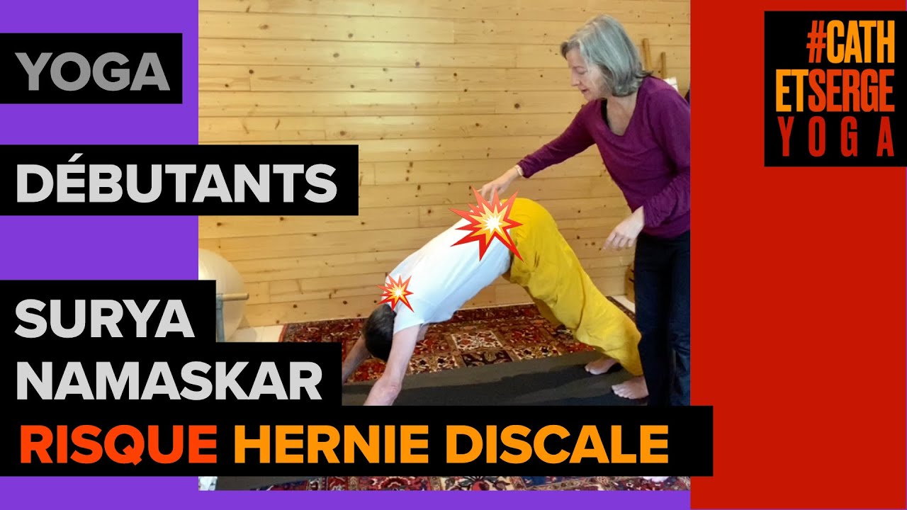 YOGA : RISQUE HERNIE DISCALE LORS DE SURYANAMASKAR, LA SALUTATION AU SOLEIL, DÉBUTANTS NOTAMMENT