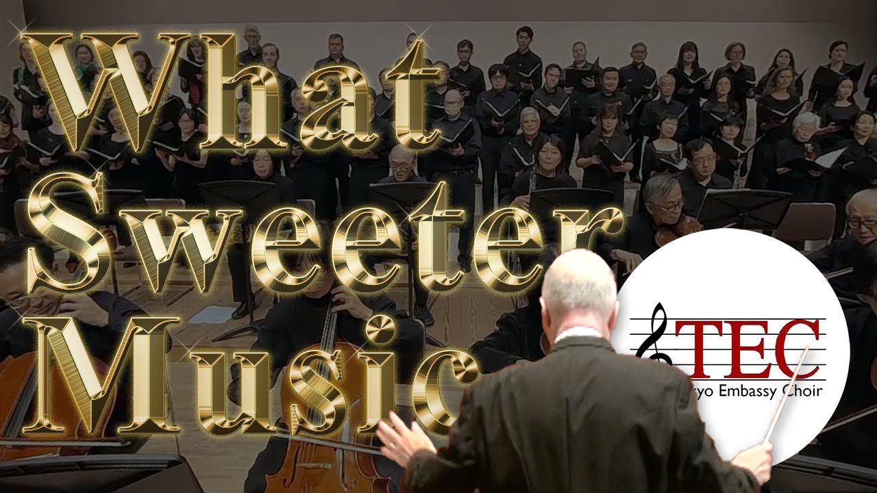 What Sweeter Music – John Rutter [Tokyo Embassy Choir]