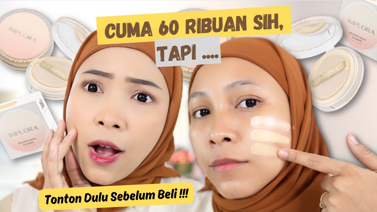 REVIEW LENGKAP + UJI KETAHANAN IMPLORA HEALTHY GLOW CUSHION !! MURAH BANGET !!