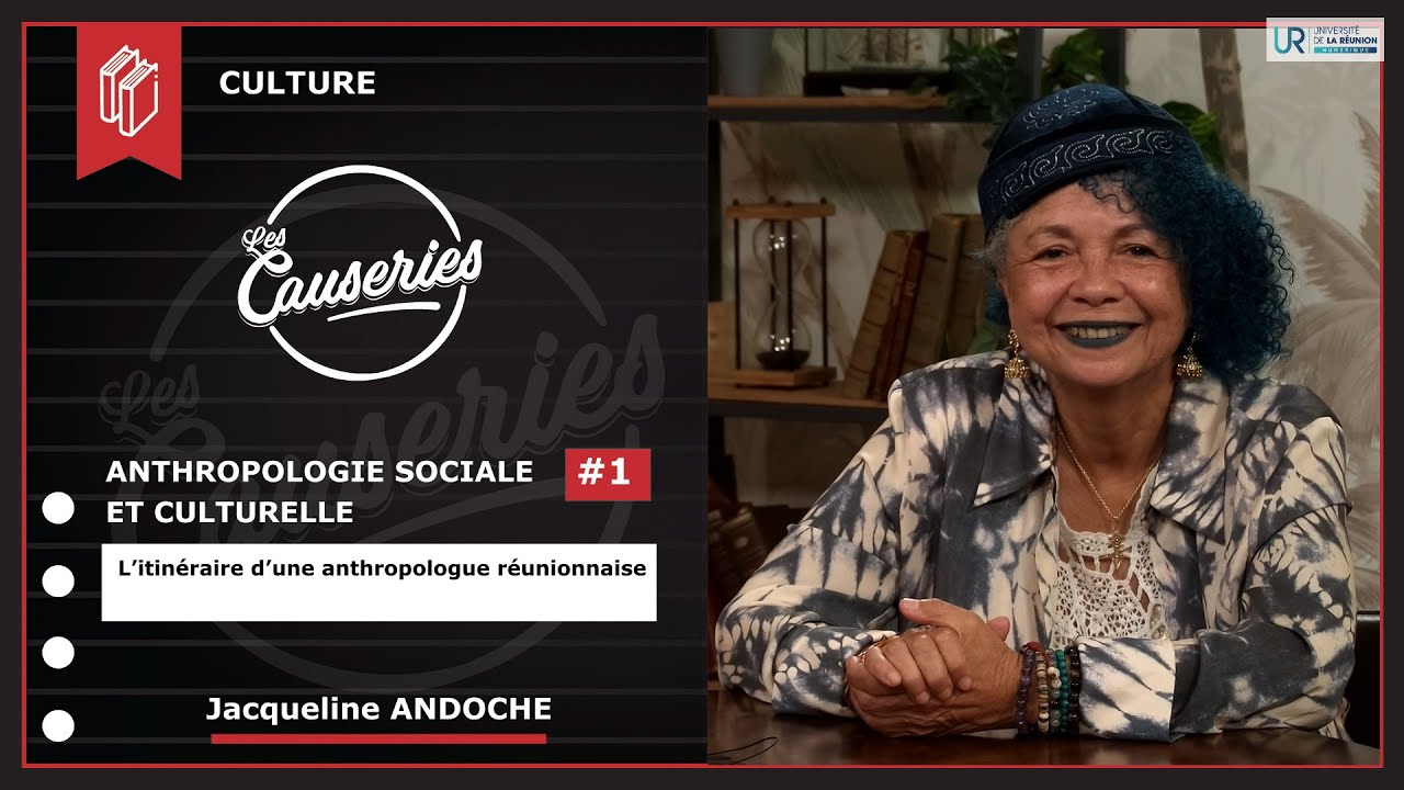 Anthropologie Sociale et Culturelle #1 - L'itinéraire d'une anthropologue réunionnaise