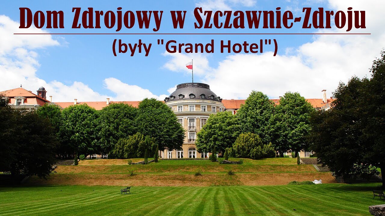 Dom Zdrojowy Szczawno Zdrój - były hotel zdrojowy „Grand Hotel”