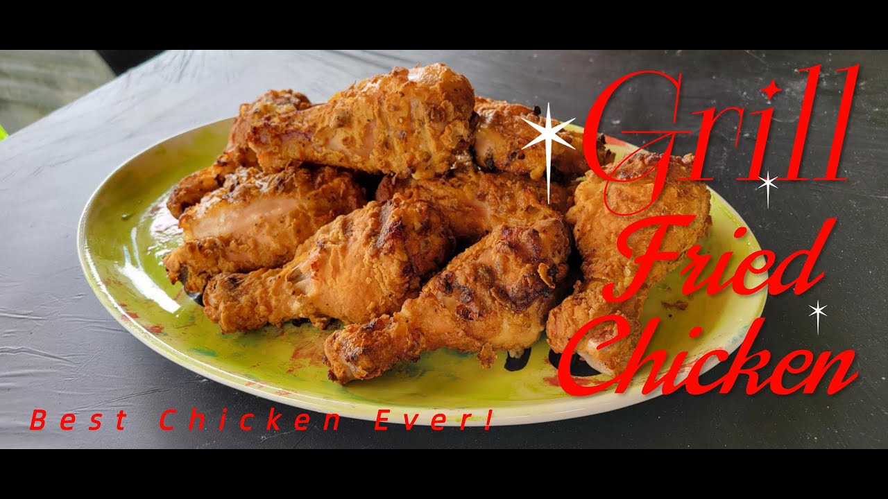 GRILL FRIED CHICKEN