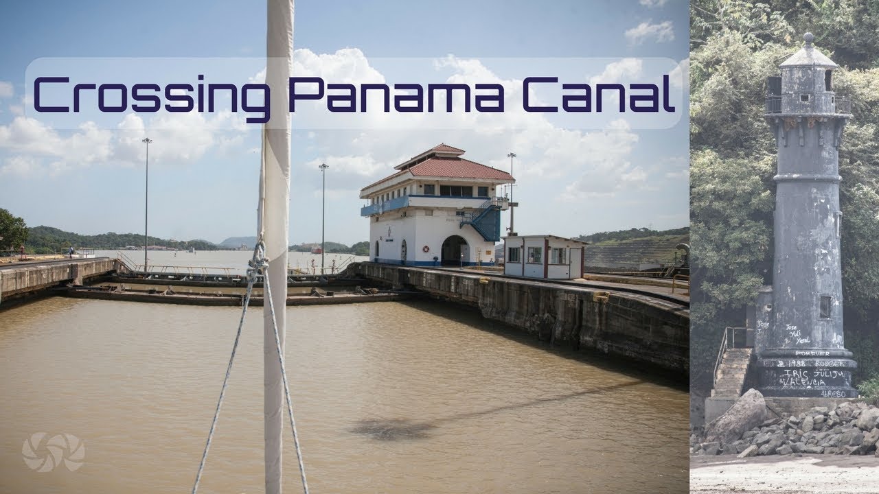 How to cross the panama canal with a sailboat? Crossing Panama canal on a yacht |   sailing seatv
