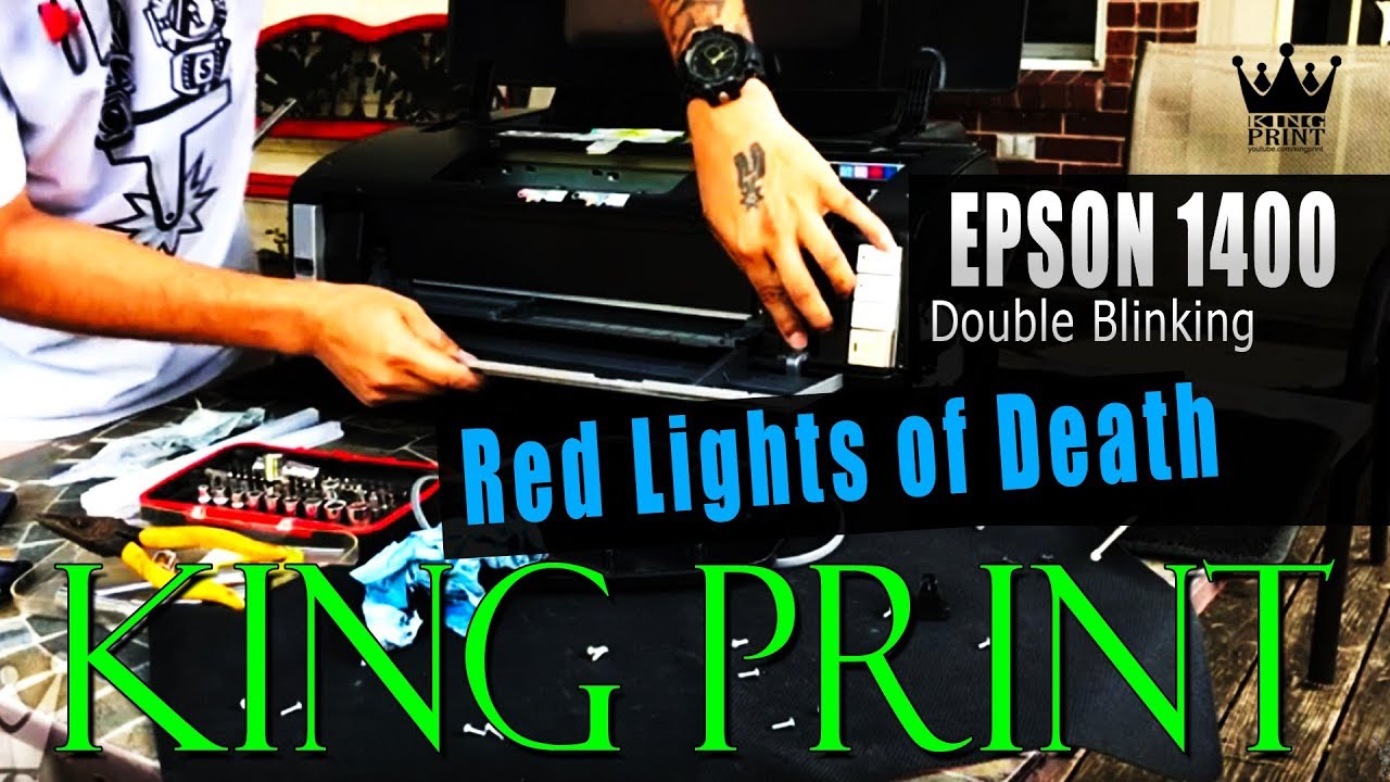 EPSON 1400 TROUBLE SHOOTING  * RED BLINKING LIGHTS OF DEATH *  KING PRINT