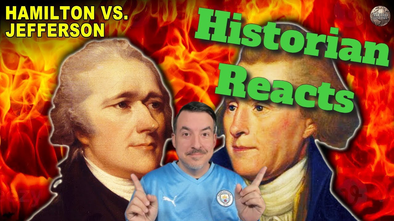Hamilton - Jefferson Feud by Weird History - Historian Reaction