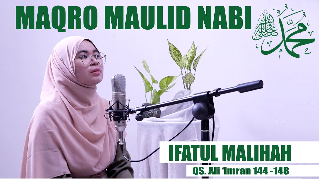 Maqro Peringatan Maulid Nabi Muhammad (QS. Ali 'Imran 144 - 148) - Ifatul Malihah
