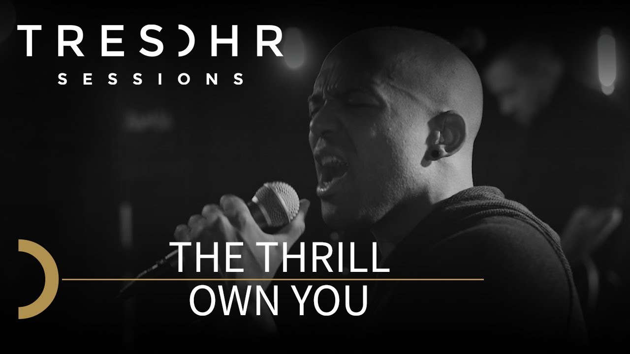 The Thrill - Own You - TRESOHR SESSIONS