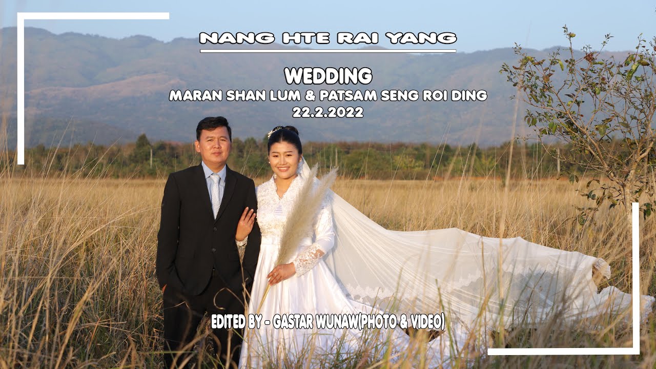 NANG HTE RAI YANG_ Kachin Wedding Song_(Official Music Video)
