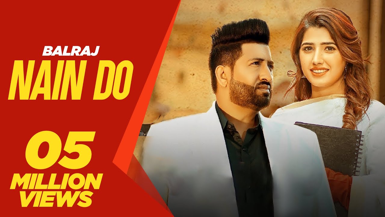 Nain Do (Official Video) Balraj ft. Love Gill & Singhjeet  | G Guri | Punjabi Songs 2023