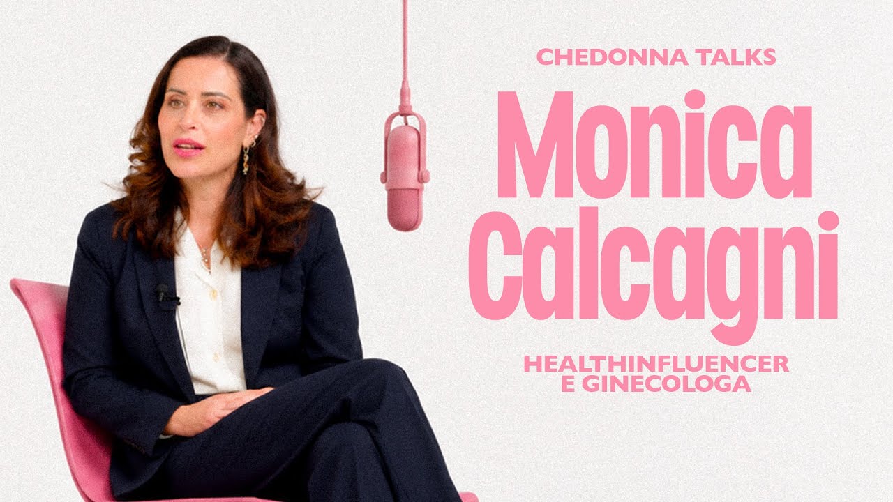 CheDonna Talks… con Monica Calcagni - Ginecologa e healthinfluencer 