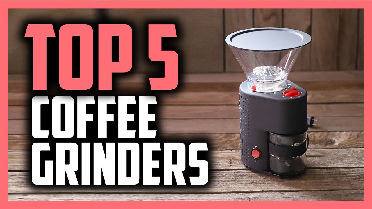 Best Coffee Grinders in 2020 - Top 5 Picks with Reviews!
