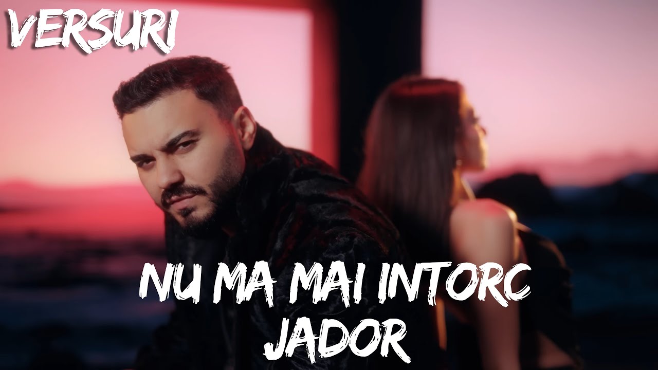 Jador - Nu ma mai intorc | Versuri