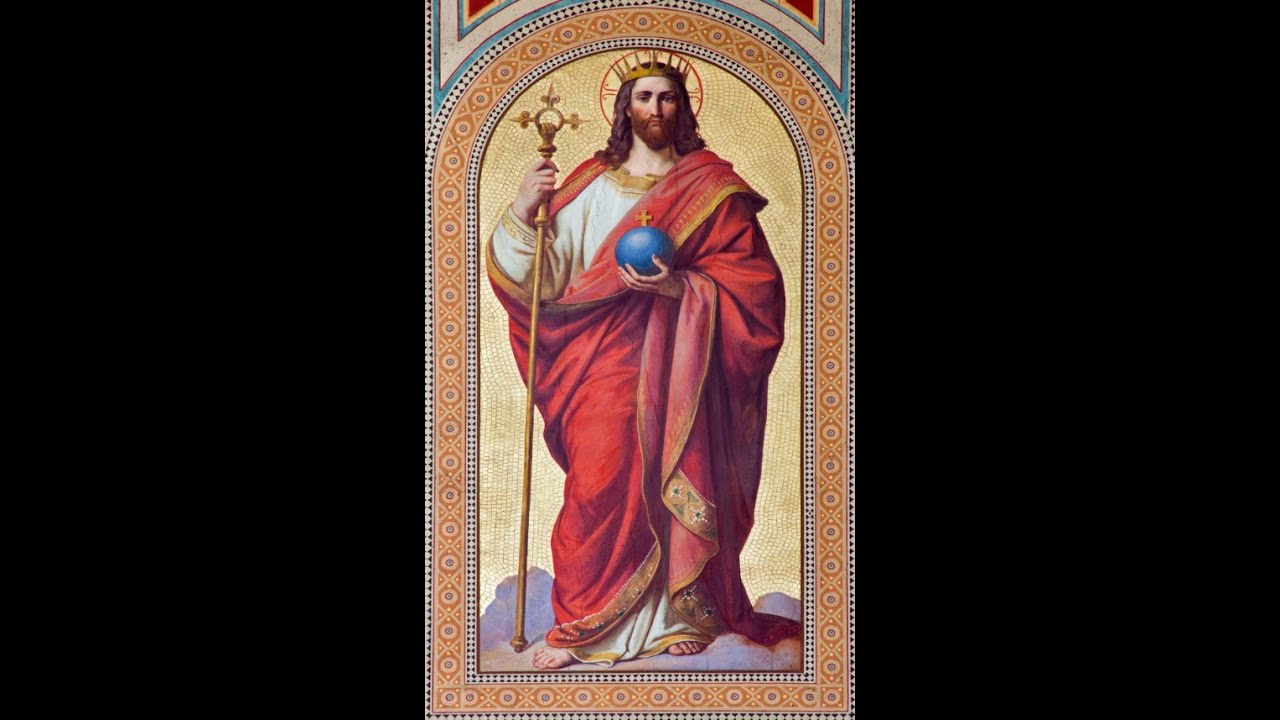 Fête du Christ Roi de l’Univers - 24 Novembre