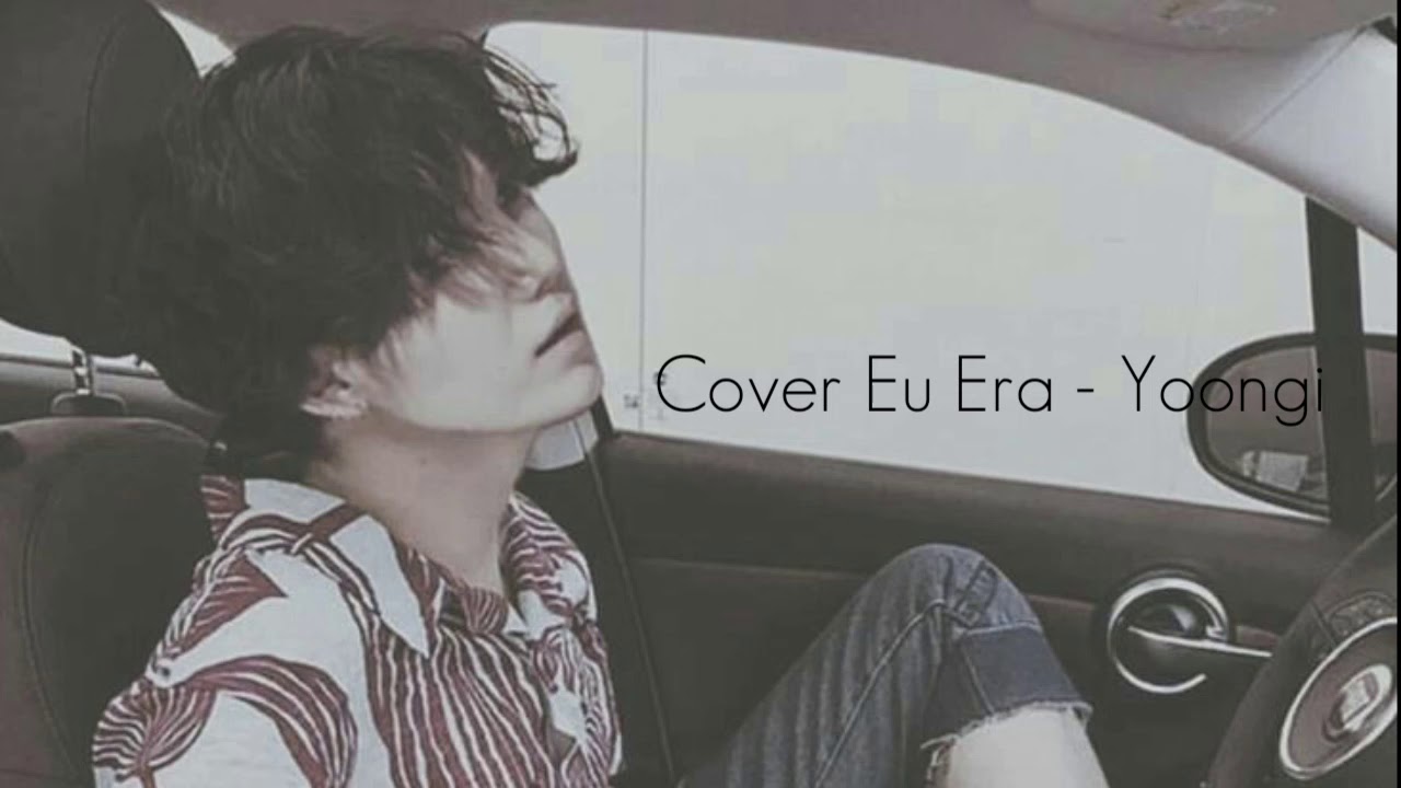 (Cover) Eu Era - Yoongi