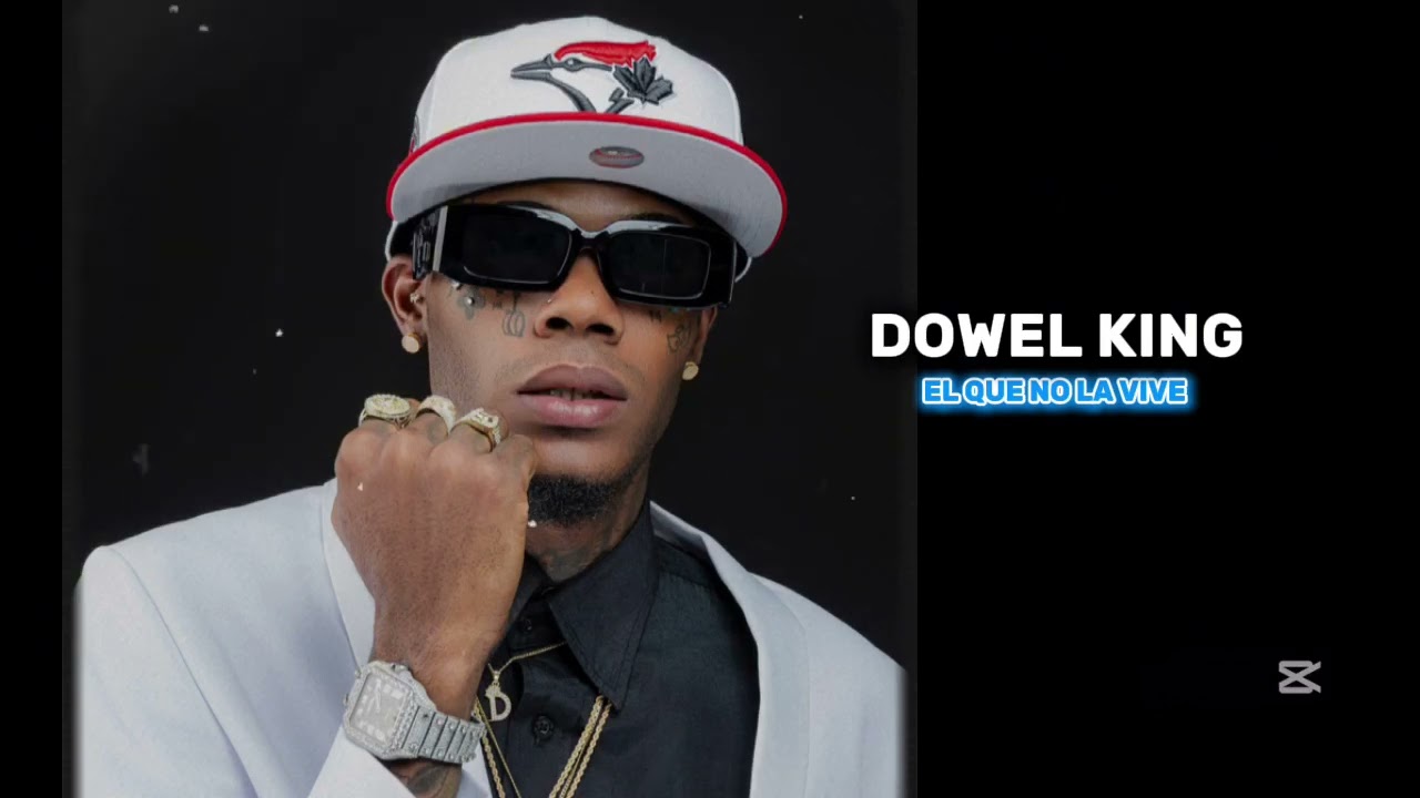 DOWEL KING x EL QUE NO LA VIVE x (AUDIO OFICIAL) 4K