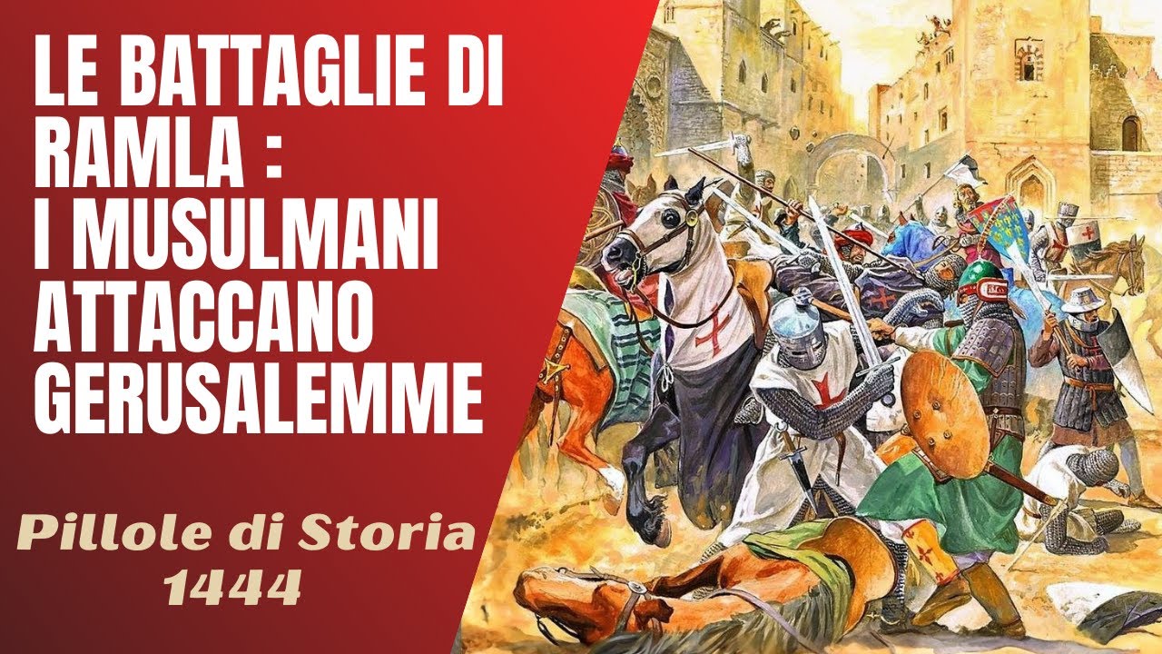1444- Le battaglie di Ramla : i musulmani attaccano Gerusalemme [Pillole di Storia]