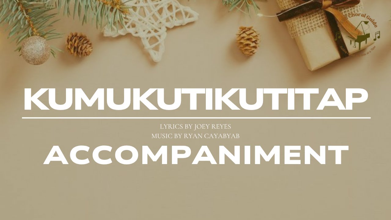 Kumukutikutitap - Accompaniment || Arr. Ryan Cayabyab