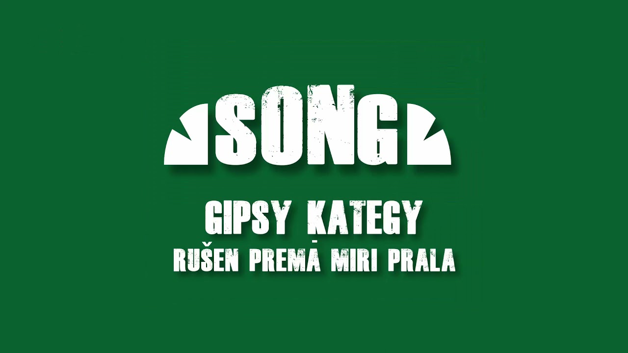 Gipsy Kategy  -  Rušeň prema miri prala