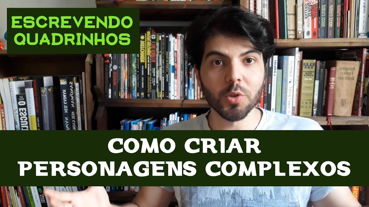 Como Criar Personagens Complexos | Escrevendo Quadrinhos