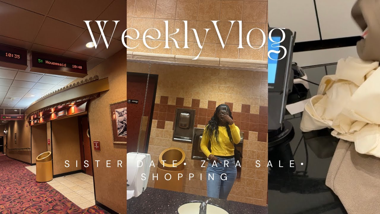 A GOOD WORK DAY• SISTER MOVIE DATE+ ZARA SALE & SHOPPING 🛒 WEEKLY VLOG