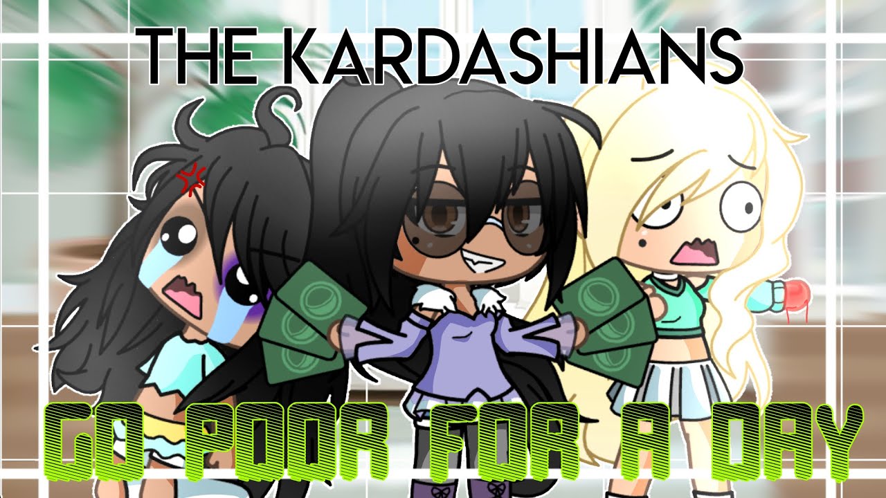 THE KARDASHIANS GO POOR FOR A DAY!||Gacha life skit|| 「 Yokø 」