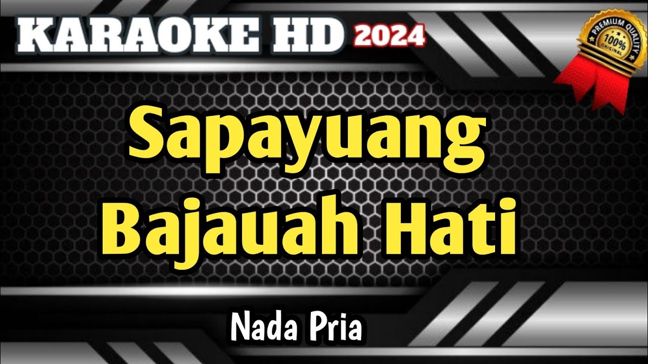 Sapayuang Bajauah Hati - Karaoke Minang Ratok Populer Nada Pria Rendah HD