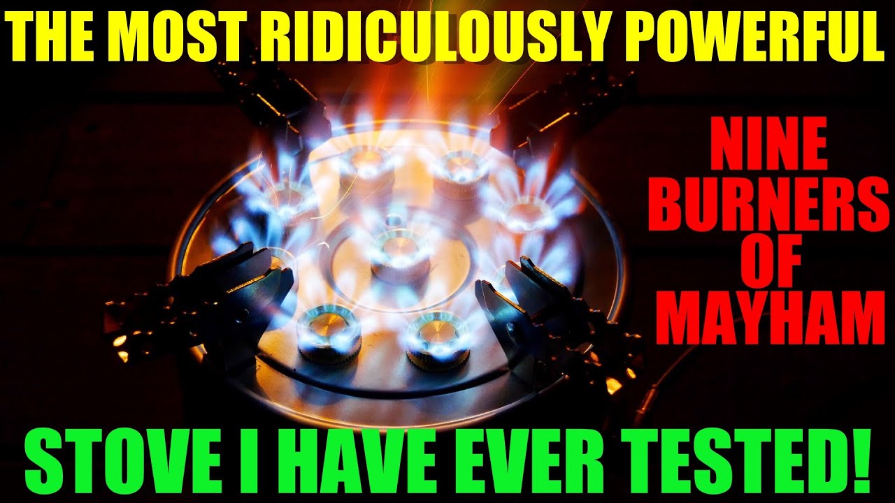 NINE BURNERS OF MAYHAM - The Most Ridiculously Powerful Stove I Have Ever Tested!