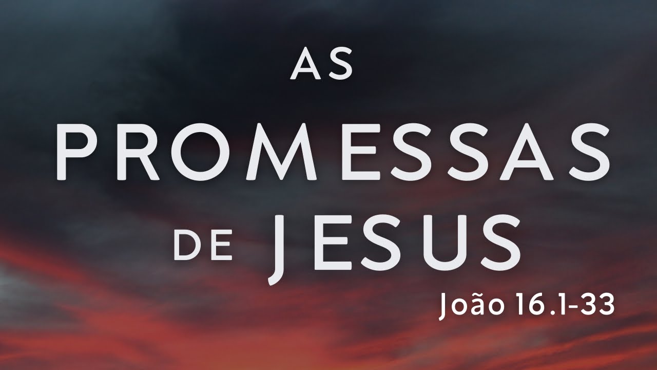 As Promessas de Jesus - João 16.1-33 l Pr. Leandro Peixoto