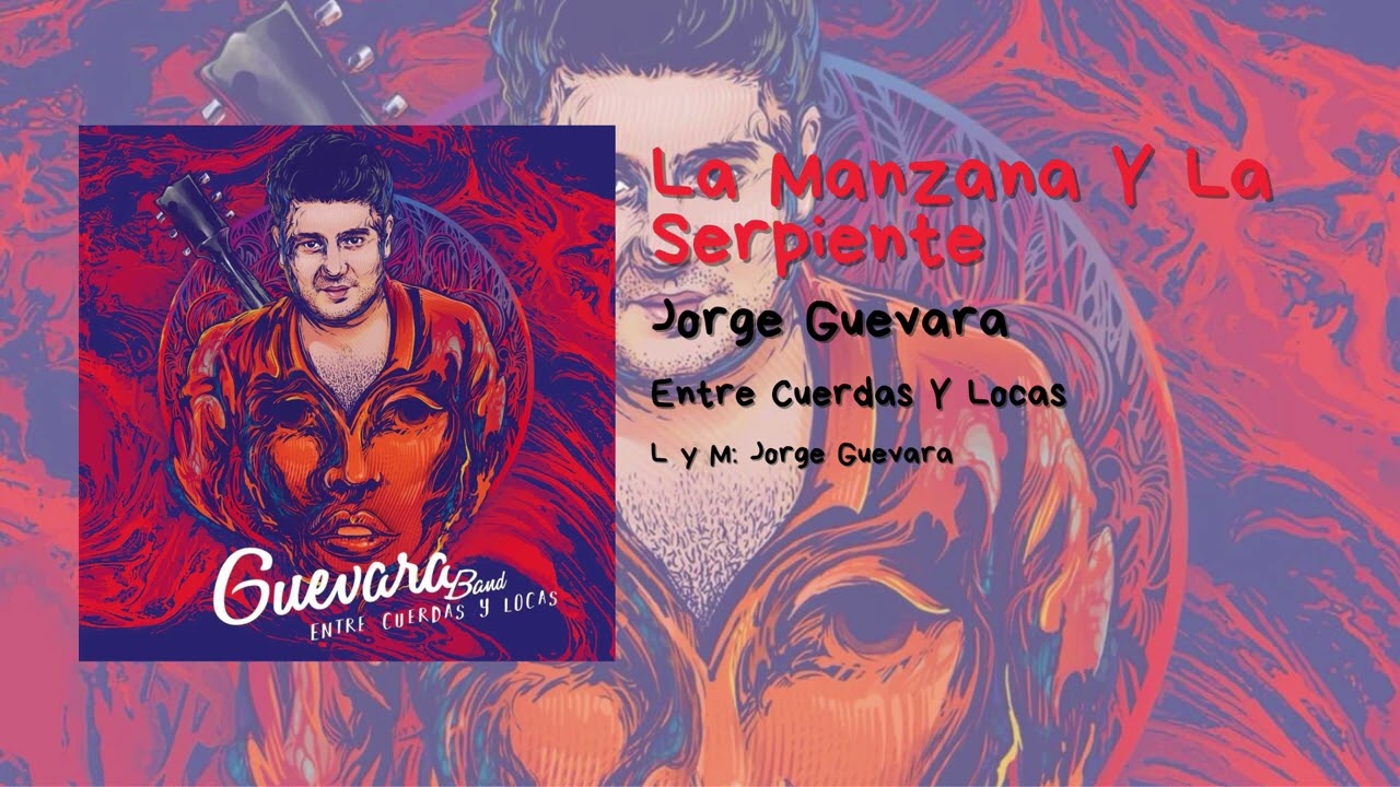 08. La Manzana Y La Serpiente - Jorge Guevara