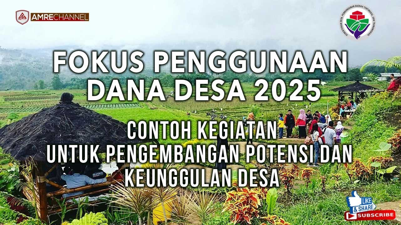 Fokus penggunaan Dana Desa 2025 dan Contoh kegiatan pengembangan potensi dan keunggulan Desa