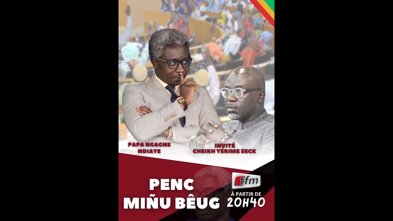 🚨 🚨 TFM LIVE: PENC MIÑU BÊUG - Pr: PAPE NGAGNE NDIAYE - INVITE: CHEIKH YERIM SECK - 11 Novembre 2024