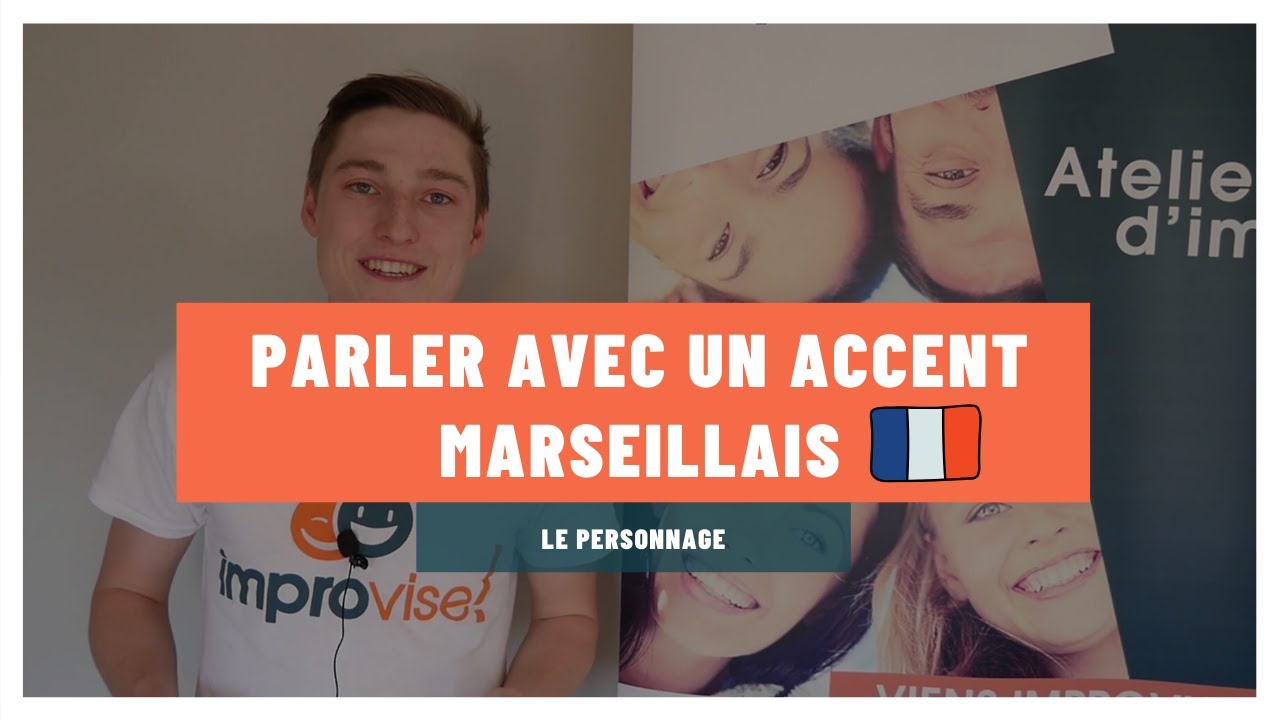 Comment parler avec un Accent Marseillais