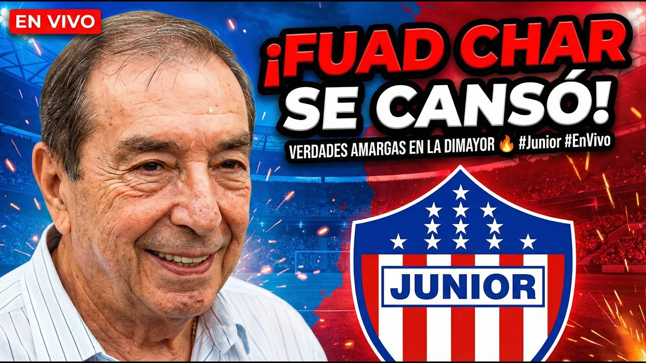 ¿Fuad Char se cansó de los 'chicos'? 😱 ¡Verdades amargas en la Dimayor! 🔥 #Junior #EnVivo #Fútbol