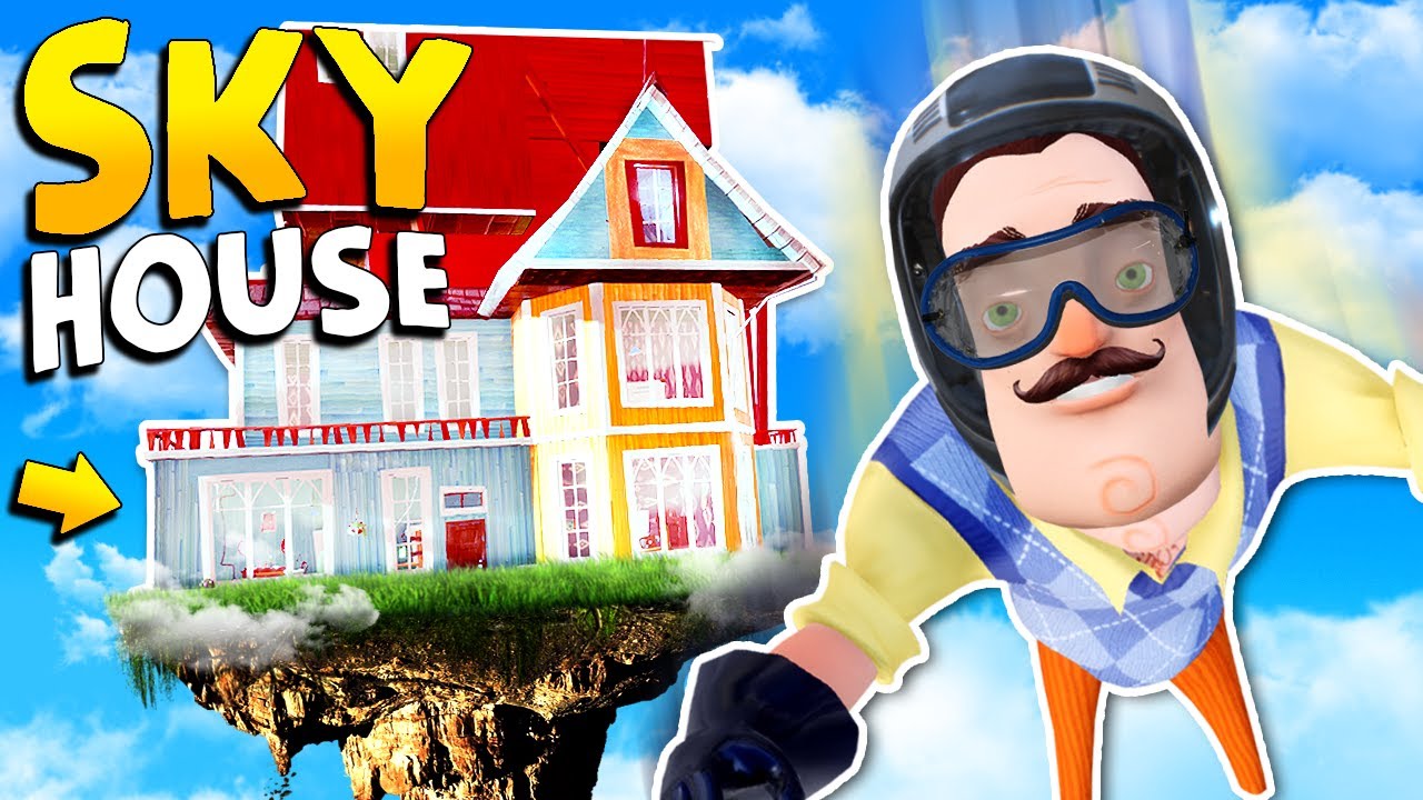 Поднимаем дом соседа в небо!!! | Геймплей Hello Neighbor (Модификации)
