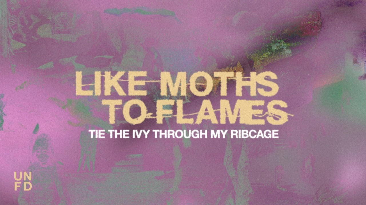 Like Moths To Flames - Tie The Ivy Through My Ribcage