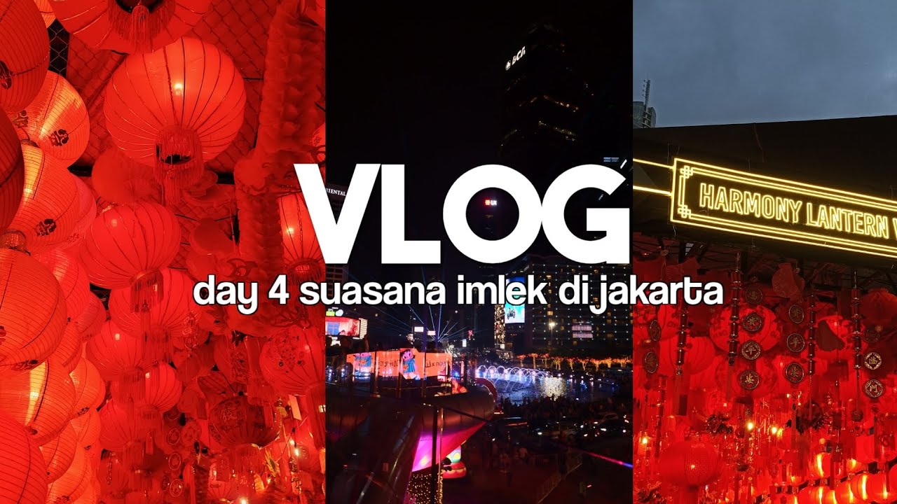 Jakarta Vlog | Day 4 perayaan imlek di Jakarta 