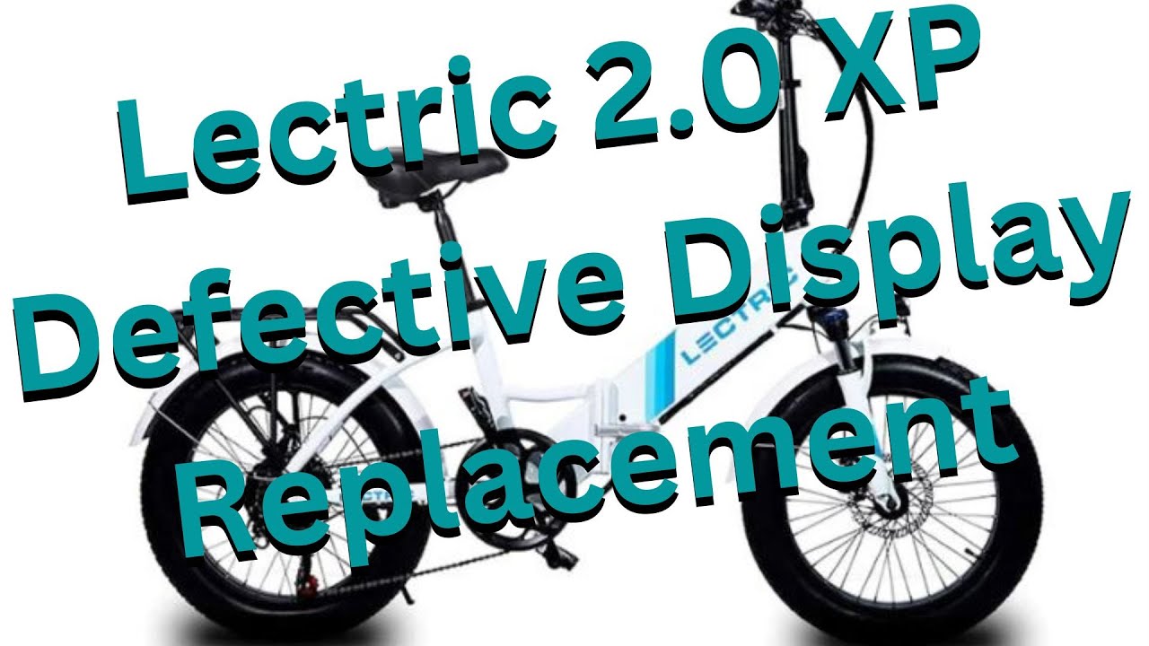 Lectric Defective Display Replace