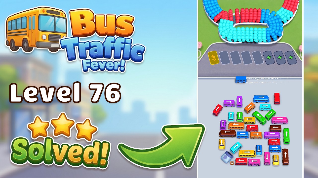 🚌 Bus Traffic Fever! - Level 76 Walkthrough & Solution 🚦 | iOS & Android