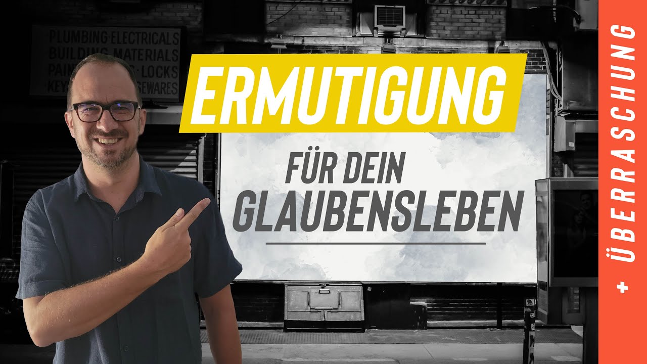 Ermutigung f&uuml;r dein Glaubensleben - &Uuml;berraschung!