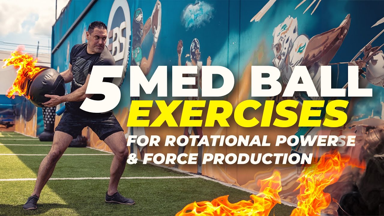 Top 5 Med Ball Exercises for Rotational Power and Force Production