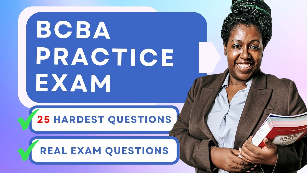BCBA Practice Exam - Mock Test Prep with Explanations & Breakdown (25 Hardest Questions)