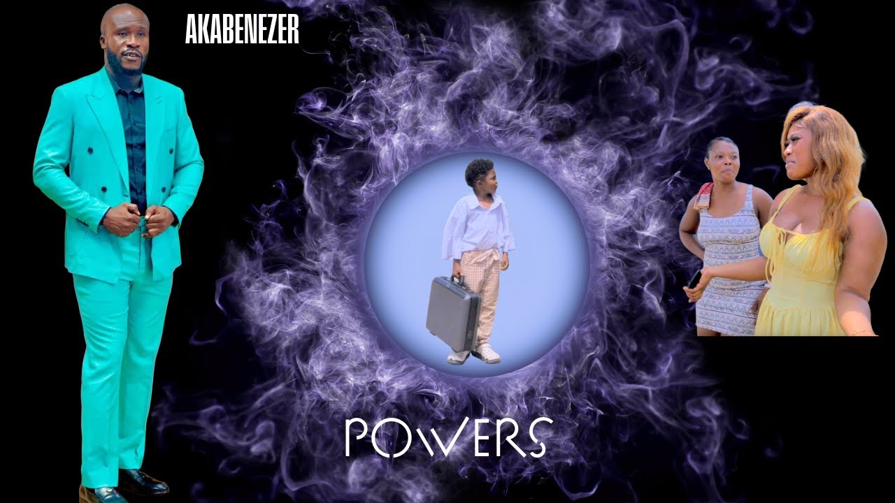AKABENEZER “POWERS” 🧿 🤲🏿 STARRING ABOSKE, AWURAMA,MOMAA,39/40,C-CONFION,LAYLA,24GH,SHIFO,ATADWE